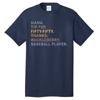 Mama Tip Top Fifty Thanks Huckleberry Baseball Player Mom Tall T-Shirt