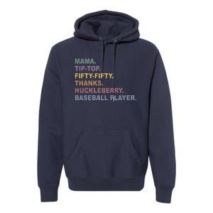 Mama Tip Top Fifty Thanks Huckleberry Baseball Player Mom Premium Hoodie