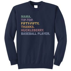 Mama Tip Top Fifty Thanks Huckleberry Baseball Player Mom Tall Sweatshirt