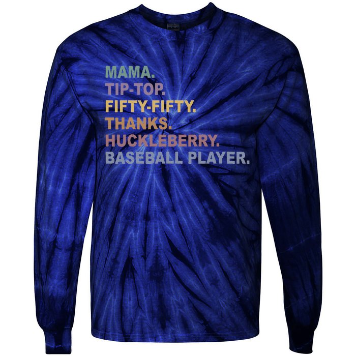 Mama Tip Top Fifty Thanks Huckleberry Baseball Player Mom Tie-Dye Long Sleeve Shirt