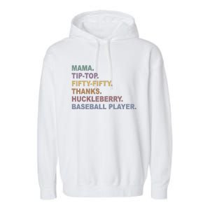 Mama Tip Top Fifty Thanks Huckleberry Baseball Player Mom Garment-Dyed Fleece Hoodie