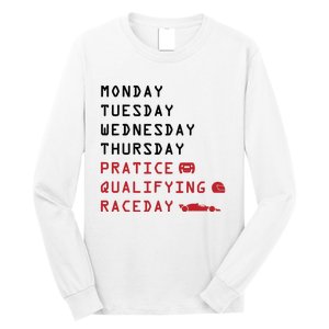 Monday Tuesday Thursday Practice Qualifying Race Day Long Sleeve Shirt