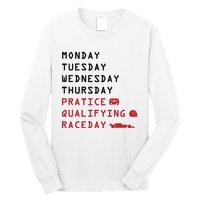 Monday Tuesday Thursday Practice Qualifying Race Day Long Sleeve Shirt