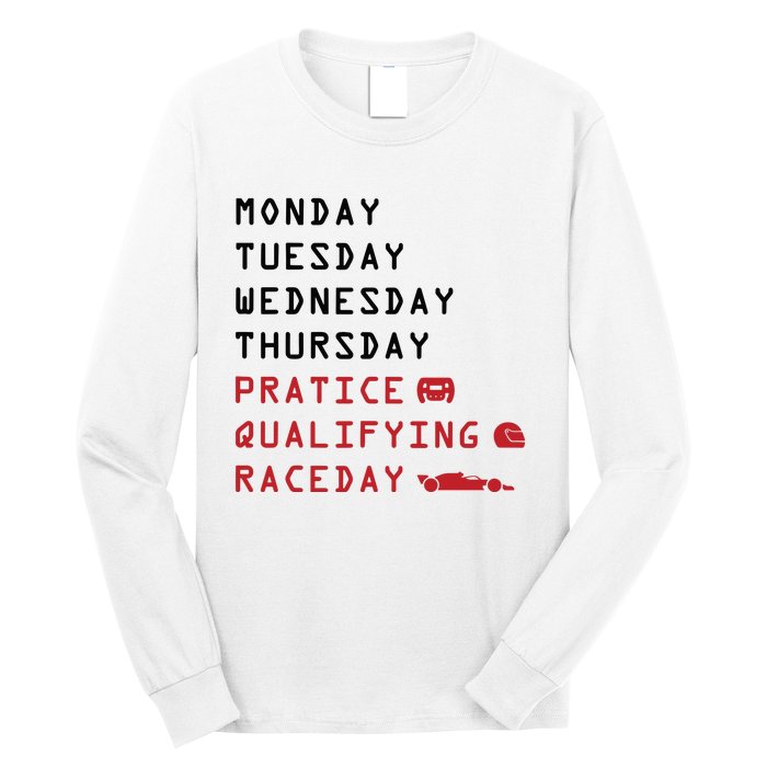 Monday Tuesday Thursday Practice Qualifying Race Day Long Sleeve Shirt