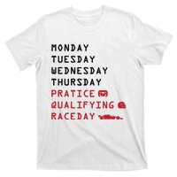 Monday Tuesday Thursday Practice Qualifying Race Day T-Shirt