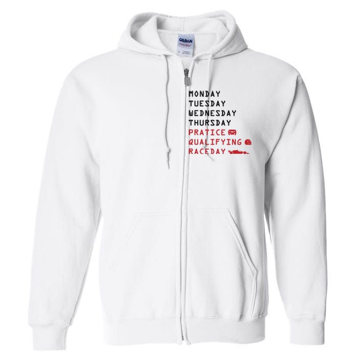 Monday Tuesday Thursday Practice Qualifying Race Day Full Zip Hoodie