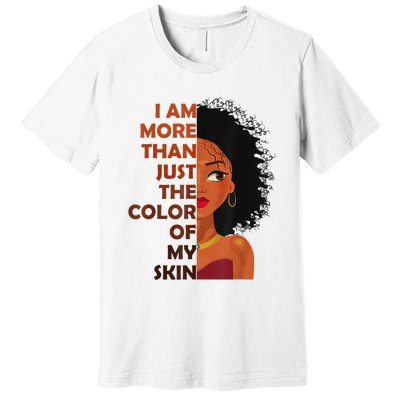 More Than The Color Of My SkinBlack History Month Premium T-Shirt