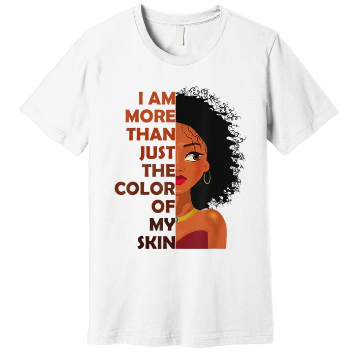 More Than The Color Of My SkinBlack History Month Premium T-Shirt