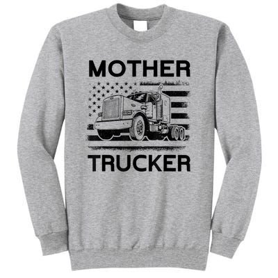 Mother Trucker Truck Driver Tall Sweatshirt