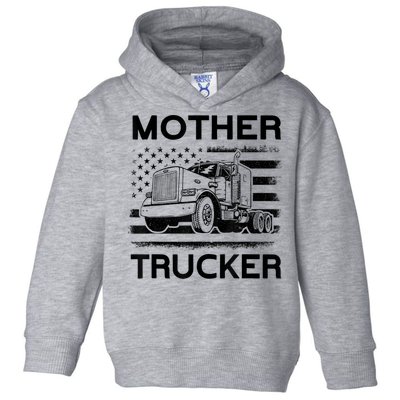 Mother Trucker Truck Driver Toddler Hoodie
