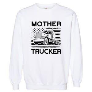 Mother Trucker Truck Driver Garment-Dyed Sweatshirt