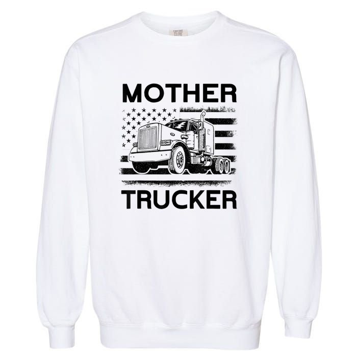 Mother Trucker Truck Driver Garment-Dyed Sweatshirt