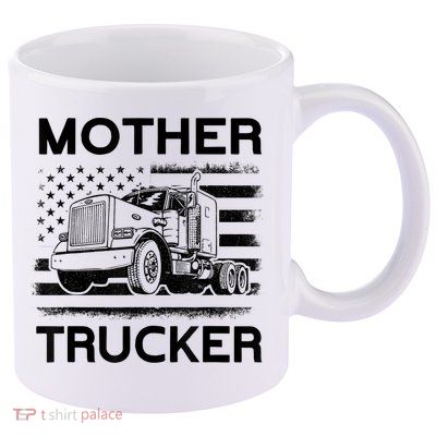 Mother Trucker Truck Driver 11oz C Handle Ceramic Mug