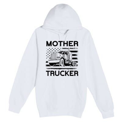 Mother Trucker Truck Driver Premium Pullover Hoodie