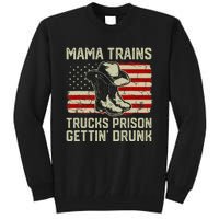 Mama Trains Trucks Prison Getting Drunk Country Music Tall Sweatshirt