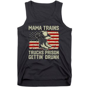 Mama Trains Trucks Prison Getting Drunk Country Music Tank Top