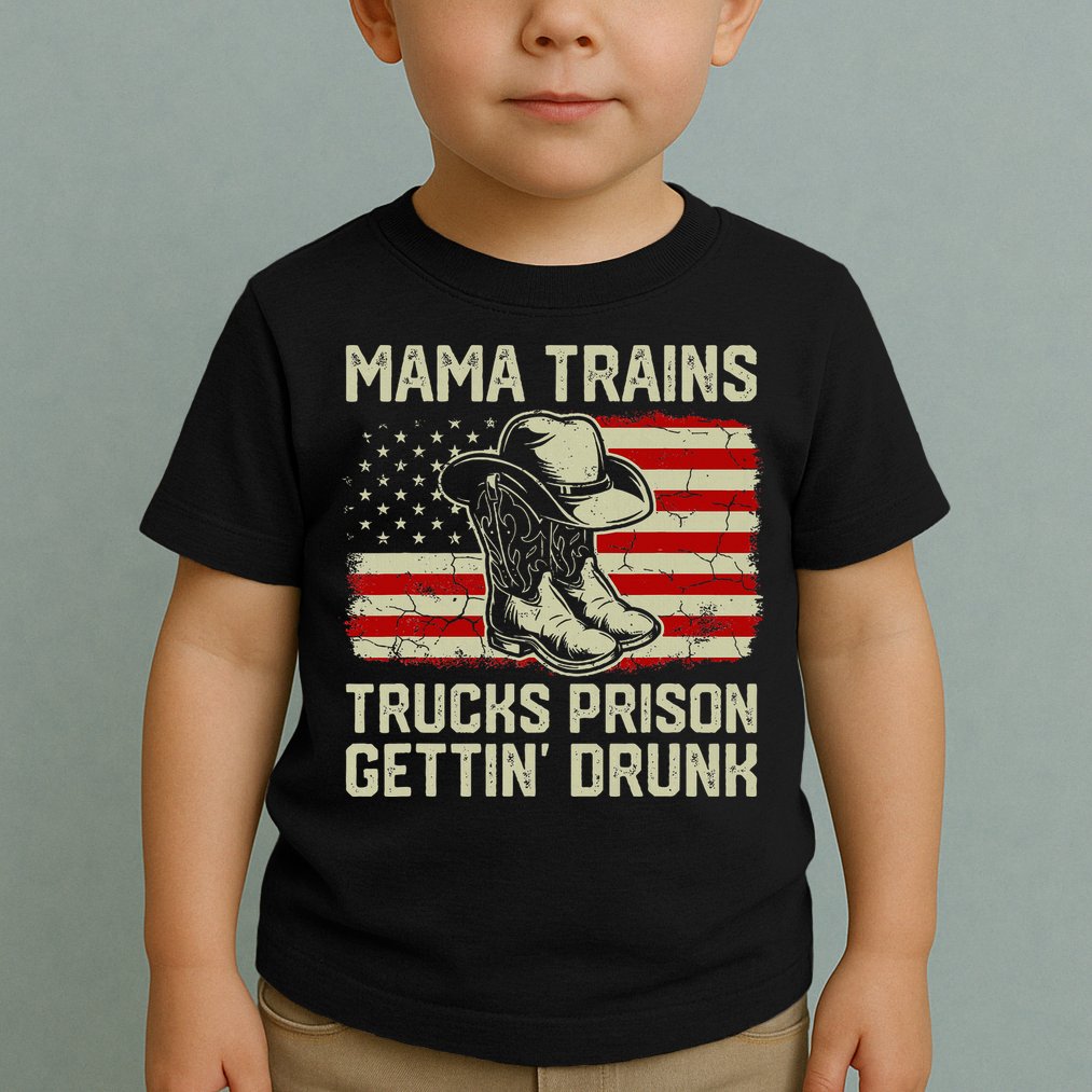 Mama Trains Trucks Prison Getting Drunk Country Music Toddler T-Shirt