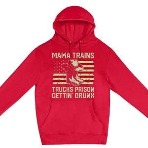 Mama Trains Trucks Prison Getting Drunk Country Music Premium Pullover Hoodie