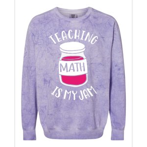 Math Teacher Teaching Math Is My Jam Cute Mathematics Cute Gift Colorblast Crewneck Sweatshirt