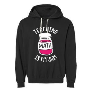 Math Teacher Teaching Math Is My Jam Cute Mathematics Cute Gift Garment-Dyed Fleece Hoodie