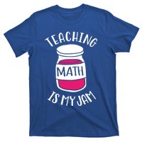 Math Teacher Teaching Math Is My Jam Cute Mathematics Cute Gift T-Shirt