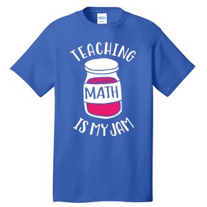 Math Teacher Teaching Math Is My Jam Cute Mathematics Cute Gift Tall T-Shirt