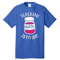 Math Teacher Teaching Math Is My Jam Cute Mathematics Cute Gift Tall T-Shirt