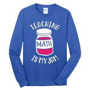 Math Teacher Teaching Math Is My Jam Cute Mathematics Cute Gift Tall Long Sleeve T-Shirt