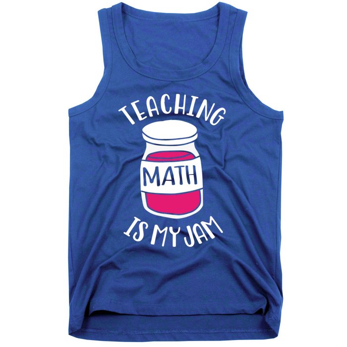 Math Teacher Teaching Math Is My Jam Cute Mathematics Cute Gift Tank Top