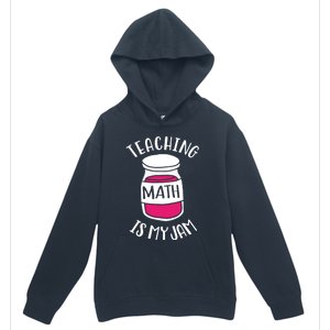 Math Teacher Teaching Math Is My Jam Cute Mathematics Cute Gift Urban Pullover Hoodie