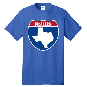 Mcallen Texas Tx Interstate Highway Vacation Souvenir Great Gift Tall T-Shirt