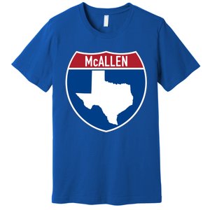 Mcallen Texas Tx Interstate Highway Vacation Souvenir Great Gift Premium T-Shirt