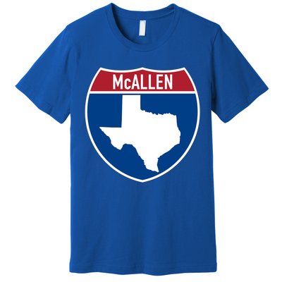 Mcallen Texas Tx Interstate Highway Vacation Souvenir Great Gift Premium T-Shirt