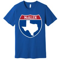 Mcallen Texas Tx Interstate Highway Vacation Souvenir Great Gift Premium T-Shirt