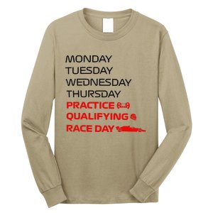 Monday Tuesday Thursday Practice Qualifying Race Day Long Sleeve Shirt