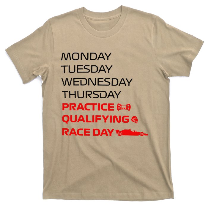 Monday Tuesday Thursday Practice Qualifying Race Day T-Shirt