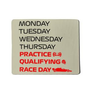 Monday Tuesday Thursday Practice Qualifying Race Day Mousepad