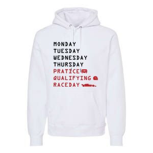 Monday Tuesday Thursday Practice Qualifying Race Day Premium Hoodie