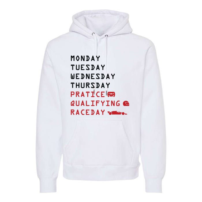 Monday Tuesday Thursday Practice Qualifying Race Day Premium Hoodie