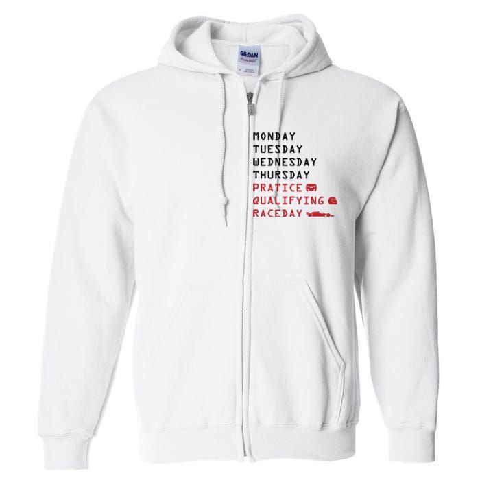 Monday Tuesday Thursday Practice Qualifying Race Day Full Zip Hoodie