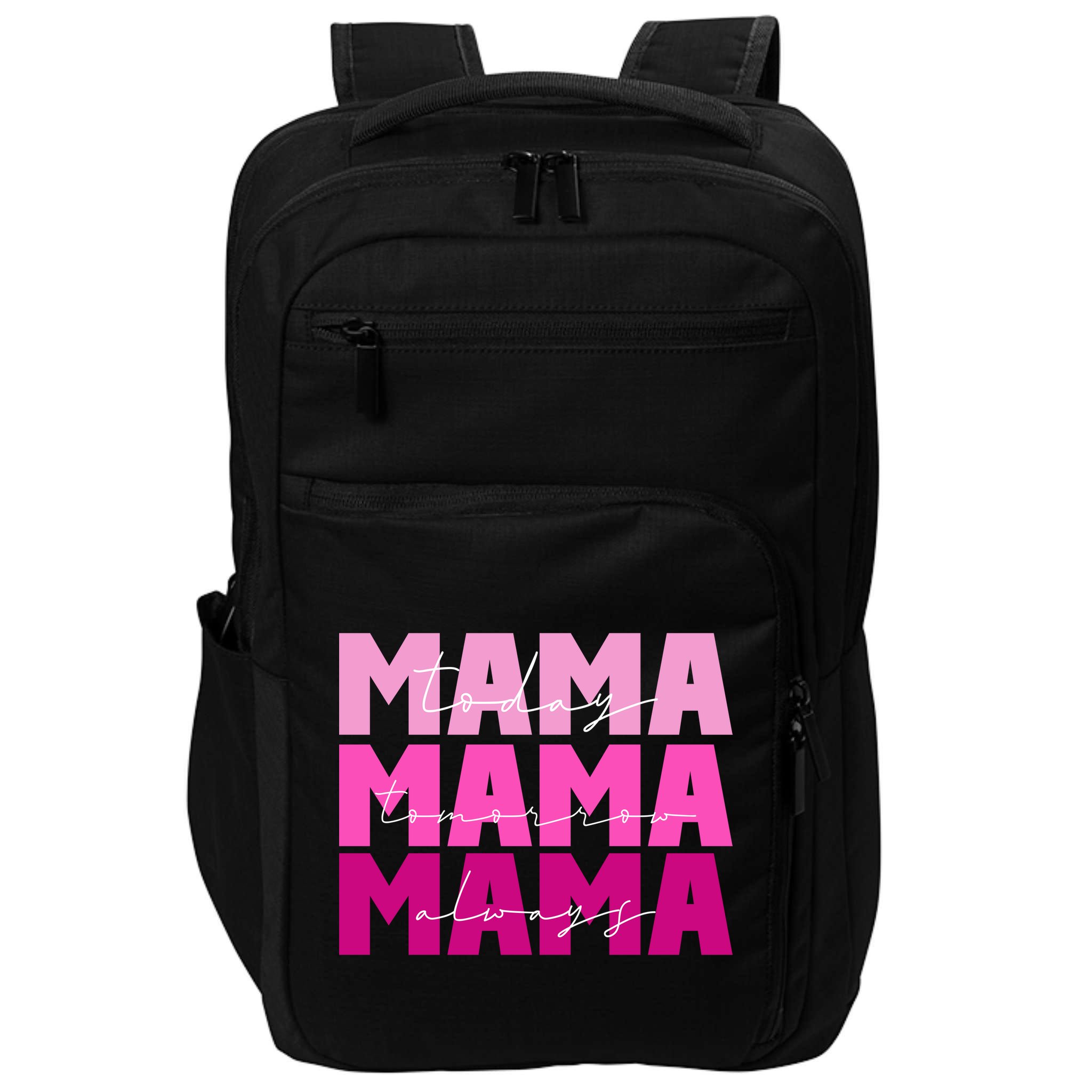 Mama Today Tomorrow And Always Cute Mother's Day Impact Tech Backpack