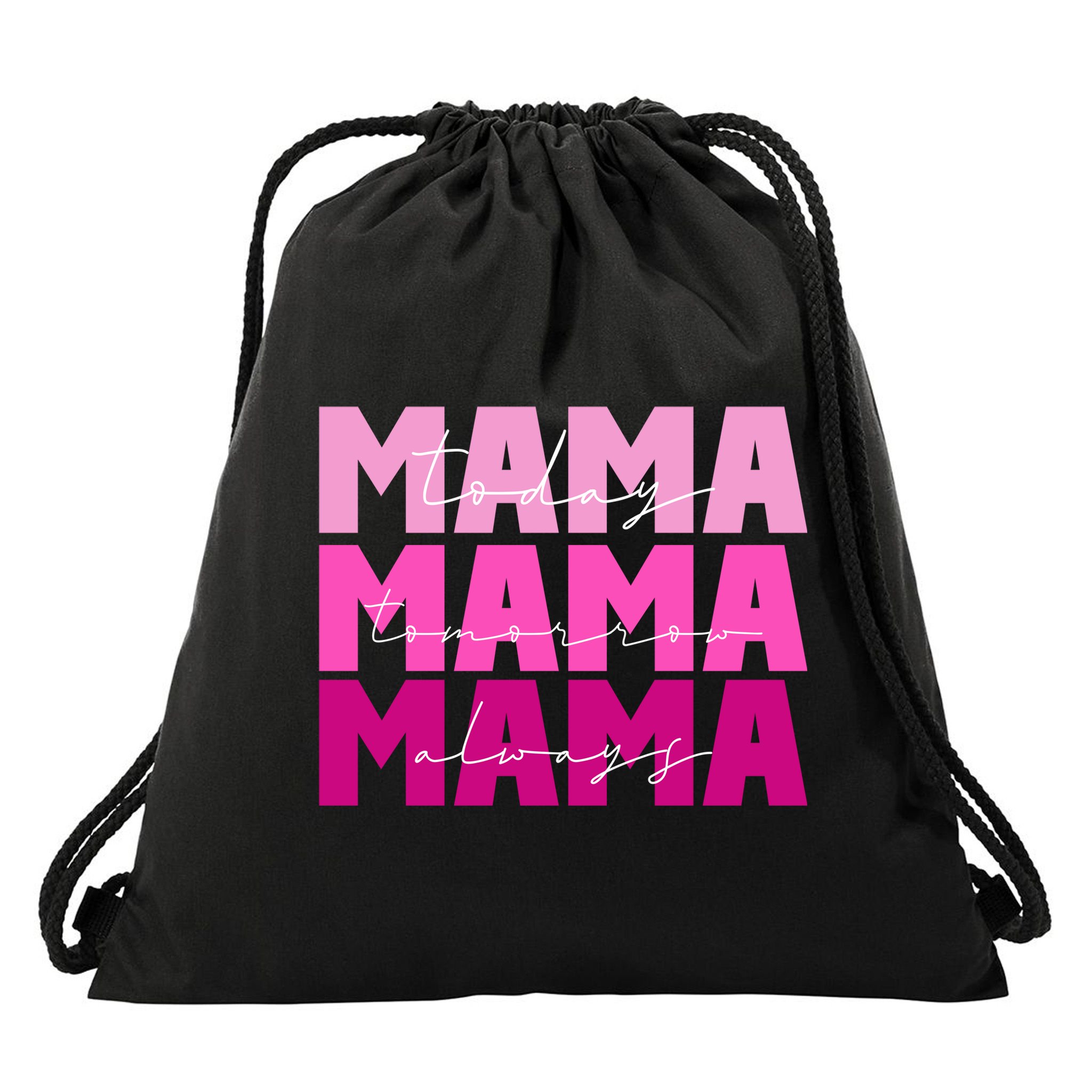 Mama Today Tomorrow And Always Cute Mother's Day Drawstring Bag