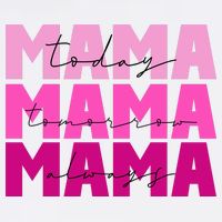 Mama Today Tomorrow And Always Cute Mother's Day 11oz C Handle Ceramic Mug