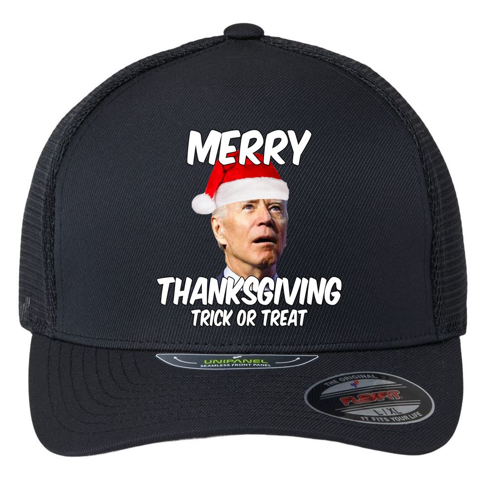 Merry Thanksgiving Trick Or Treat Funny Christmas Joe Biden Flexfit Unipanel Trucker Cap
