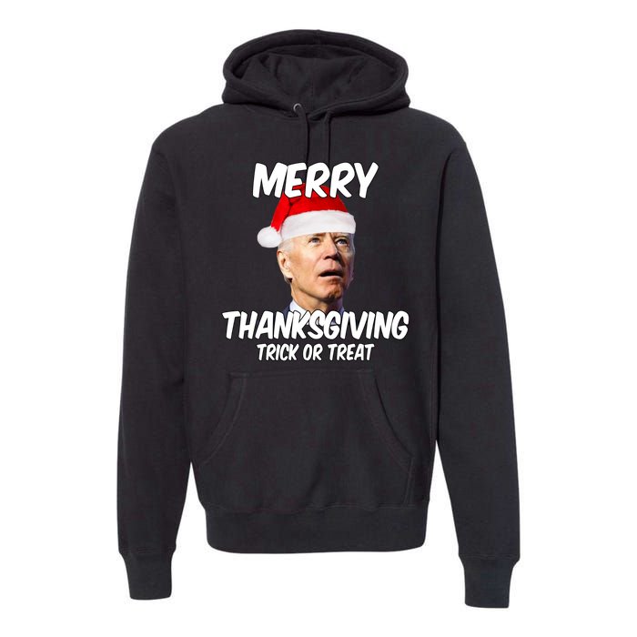 Merry Thanksgiving Trick Or Treat Funny Christmas Joe Biden Premium Hoodie