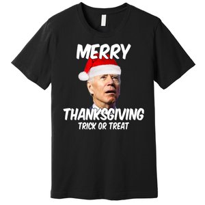 Merry Thanksgiving Trick Or Treat Funny Christmas Joe Biden Premium T-Shirt