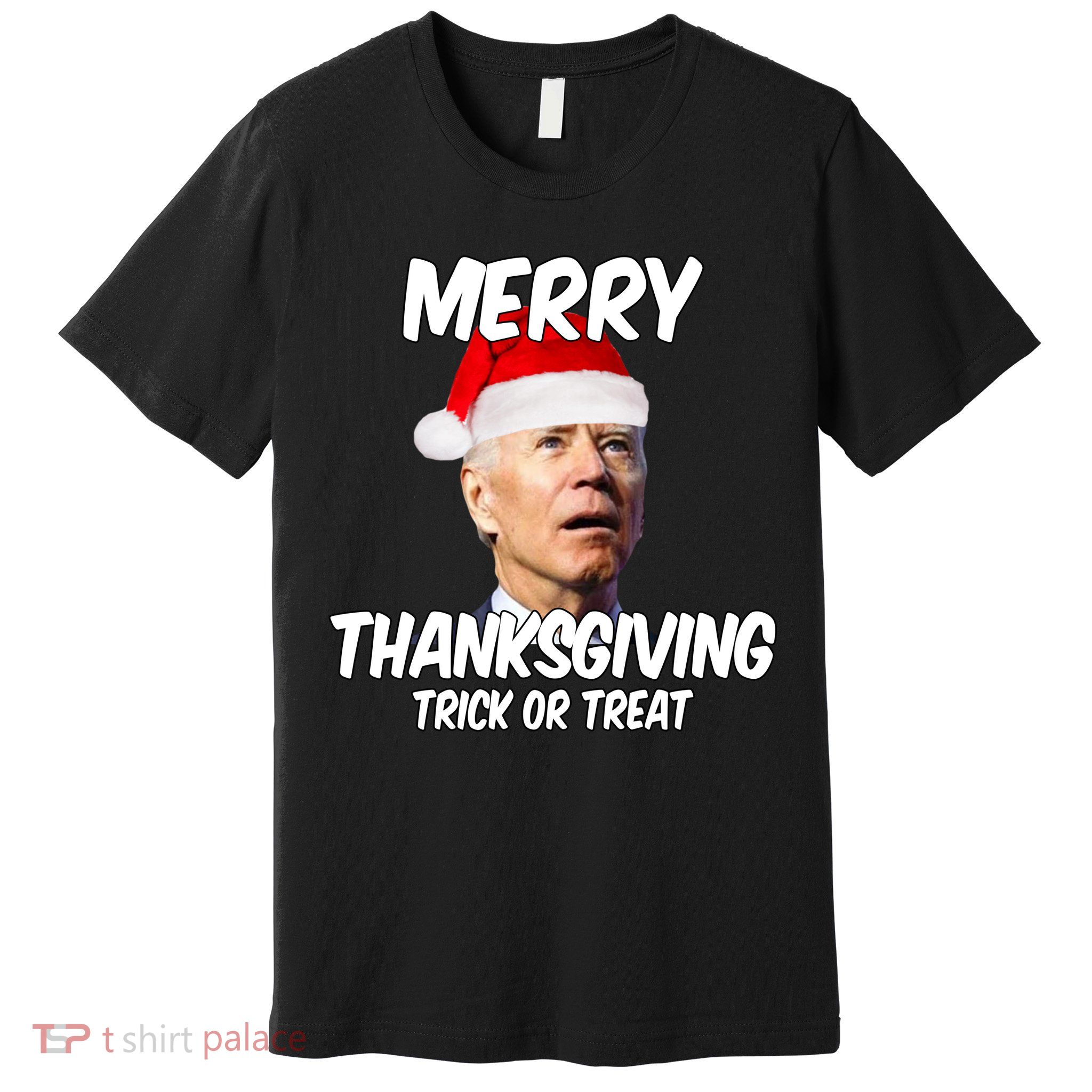 Merry Thanksgiving Trick Or Treat Funny Christmas Joe Biden Premium T-Shirt