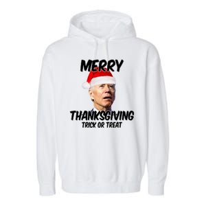 Merry Thanksgiving Trick Or Treat Funny Christmas Joe Biden Garment-Dyed Fleece Hoodie