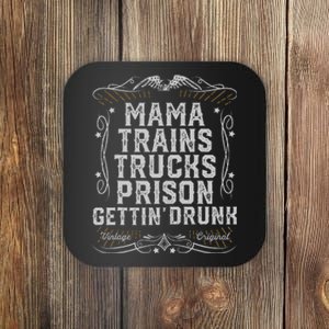 Mama Trains Trucks Prison Gettin Drunk Country Music Gift Coaster