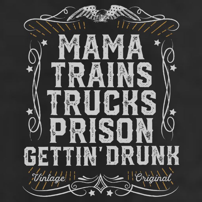 Mama Trains Trucks Prison Gettin Drunk Country Music Gift Hat